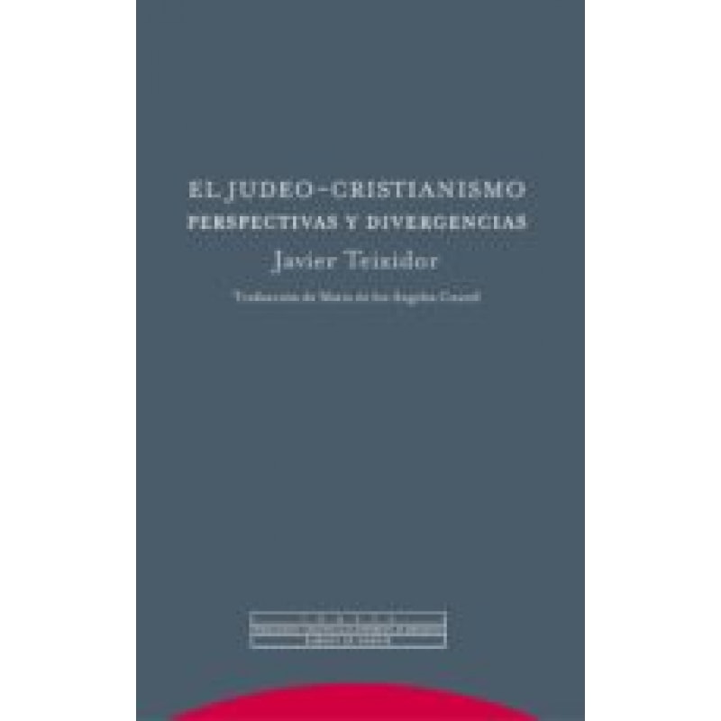 JUDEO CRISTIANISMO PERSPECTIVAS Y DIVERGENCIAS, EL - 1ª