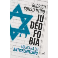 JUDEOFOBIA: MÁSCARA DO ANTISSEMITISMO