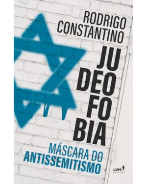 JUDEOFOBIA: MÁSCARA DO ANTISSEMITISMO