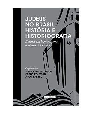 JUDEUS NO BRASIL: HISTORIA E HISTORIOGRAFIA