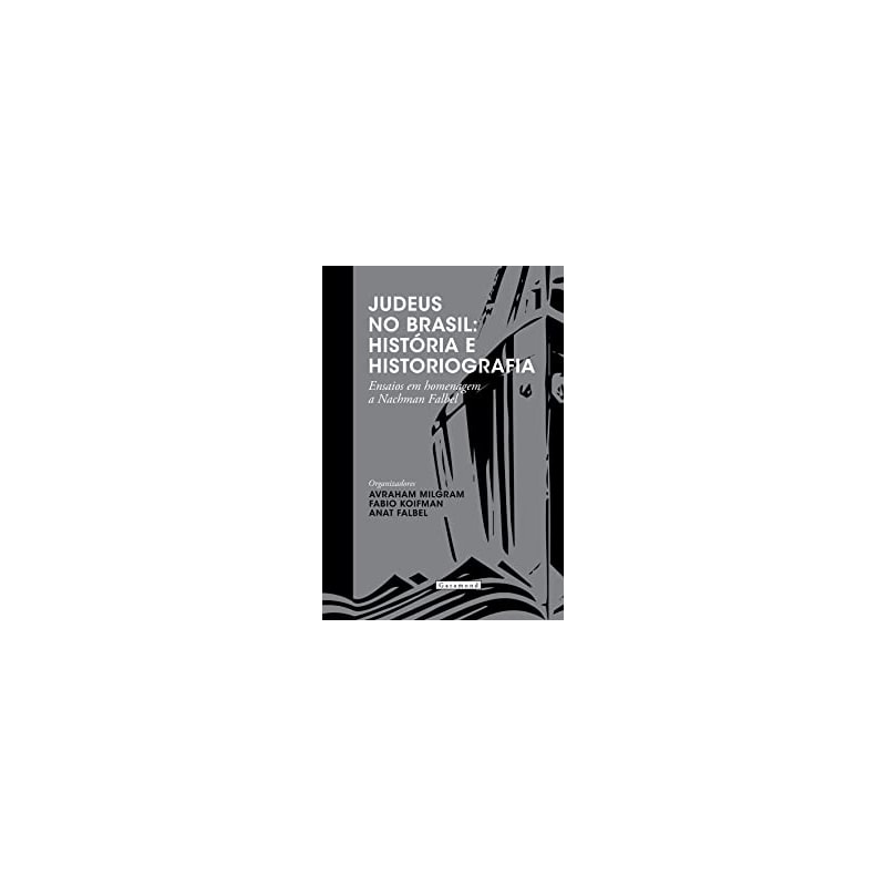 JUDEUS NO BRASIL: HISTORIA E HISTORIOGRAFIA