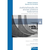 JUDICIALIZAÇÃO DA DÍVIDA PÚBLICA FEDERATIVA NO SUPREMO TRIBUNAL FEDERAL
