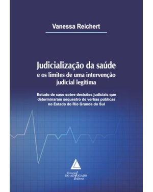 JUDICIALIZAÇÃO DA SAÚDE E OS LIMITES DE UMA INTERVENÇÃO JUDICIAL LEGÍTIMA