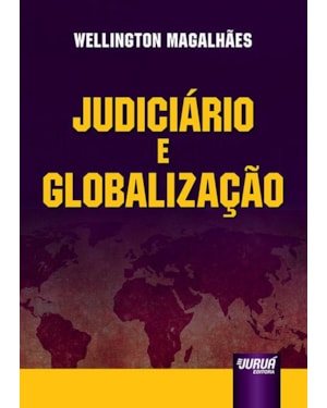 JUDICIÁRIO E GLOBALIZAÇÃO