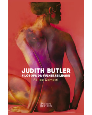 JUDITH BUTLER - FILÓSOFA DA VULNERABILIDADE