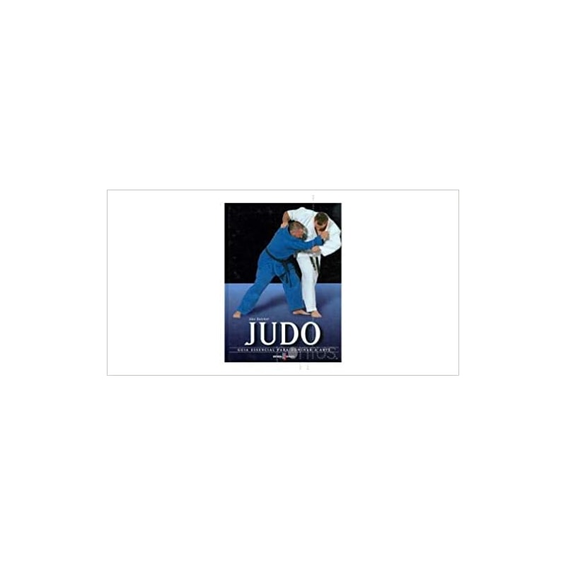JUDO - GUIA ESSENCIAL PARA DOMINAR A ARTE