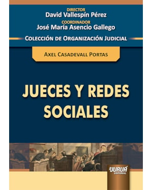 JUECES Y REDES SOCIALES - COLECCIÓN DE ORGANIZACIÓN JUDICIAL