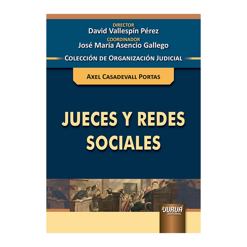 JUECES Y REDES SOCIALES - COLECCIÓN DE ORGANIZACIÓN JUDICIAL