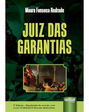JUIZ DAS GARANTIAS
3ª EDIÇÃO - ATUALIZADA DE ACORDO COM A LEI 13.964/2019 (PACOTE ANTICRIME)