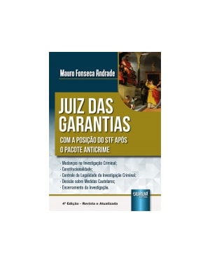 JUIZ DAS GARANTIAS - COM A POSIÇÃO DO STF APÓS O PACOTE ANTICRIME