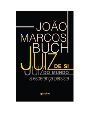 Juiz de si, juiz do mundo: a esperança persiste