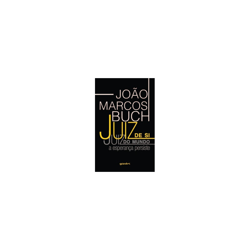 Juiz de si, juiz do mundo: a esperança persiste