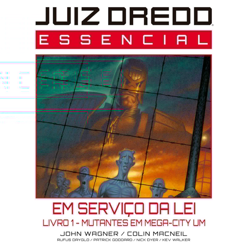 JUIZ DREDD ESSENCIAL VOL. 6: EM SERVIÇO DA LEI - LIVRO 1 - MUTANTES EM MEGA-CITY UM