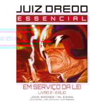 JUIZ DREDD ESSENCIAL VOL. 7: EM SERVIÇO DA LEI - LIVRO 2 - EXÍLIO