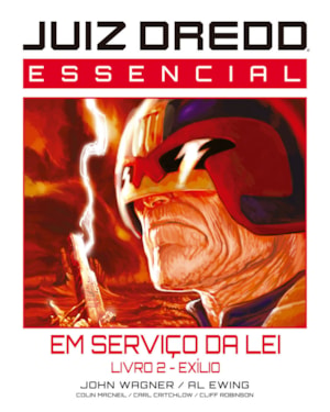 JUIZ DREDD ESSENCIAL VOL. 7: EM SERVIÇO DA LEI - LIVRO 2 - EXÍLIO