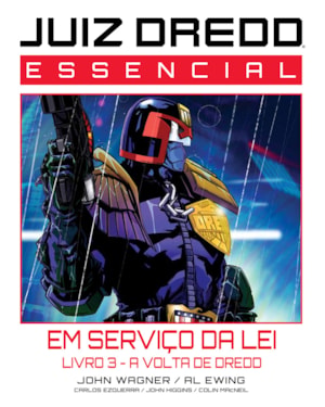 JUIZ DREDD ESSENCIAL VOL. 8: EM SERVIÇO DA LEI - LIVRO 3 - A VOLTA DE DREDD