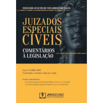 JUIZADOS ESPECIAIS CÍVEIS - COMENTÁRIOS À LEGISLAÇÃO