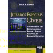 JUIZADOS ESPECIAIS CÍVEIS - COMENTÁRIOS AOS ENUNCIADOS DO FONAJE - FÓRUM NACIONAL DE JUIZADOS ESPECIAIS