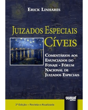 JUIZADOS ESPECIAIS CÍVEIS - COMENTÁRIOS AOS ENUNCIADOS DO FONAJE - FÓRUM NACIONAL DE JUIZADOS ESPECIAIS