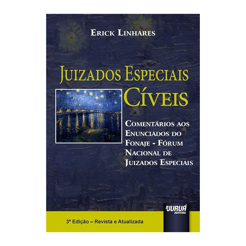 JUIZADOS ESPECIAIS CÍVEIS - COMENTÁRIOS AOS ENUNCIADOS DO FONAJE - FÓRUM NACIONAL DE JUIZADOS ESPECIAIS