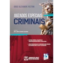 JUIZADOS ESPECIAIS CRIMINAIS - LEITURA TEÓRICA, OBJETIVA E JURISPRUDENCIALMENTE ATUALIZADA