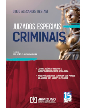 JUIZADOS ESPECIAIS CRIMINAIS - LEITURA TEÓRICA, OBJETIVA E JURISPRUDENCIALMENTE ATUALIZADA