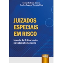 JUIZADOS ESPECIAIS EM RISCO - IMPACTO DA ORDINARIZAÇÃO NO SISTEMA SUMARÍSSIMO