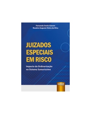 JUIZADOS ESPECIAIS EM RISCO - IMPACTO DA ORDINARIZAÇÃO NO SISTEMA SUMARÍSSIMO