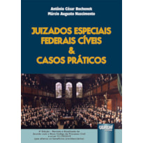 JUIZADOS ESPECIAIS FEDERAIS CÍVEIS & CASOS PRÁTICOS - EDIÇÃO REVISTA E ATUALIZADA DE ACORDO COM O NOVO CPC E A LEI 13.135/2015 (QUE ALTEROU OS BENEFÍCIOS PREVIDENCIÁRIOS)