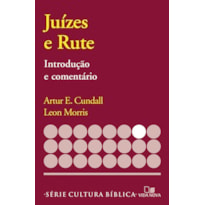 JUÍZES E RUTE, INTRODUÇÃO E COMENTÁRIO