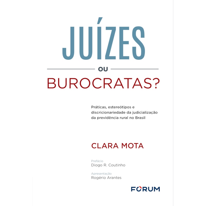 JUÍZES OU BUROCRATAS?: PRÁTICAS, ESTEREÓTIPOS E DISCRICIONARIEDADE DA JUDICIALIZAÇÃO DA PREVIDÊNCIA RURAL NO BRASIL
