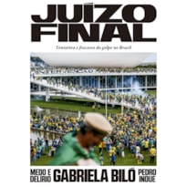 JUÍZO FINAL: TENTATIVA E FRACASSO DO GOLPE NO BRASIL