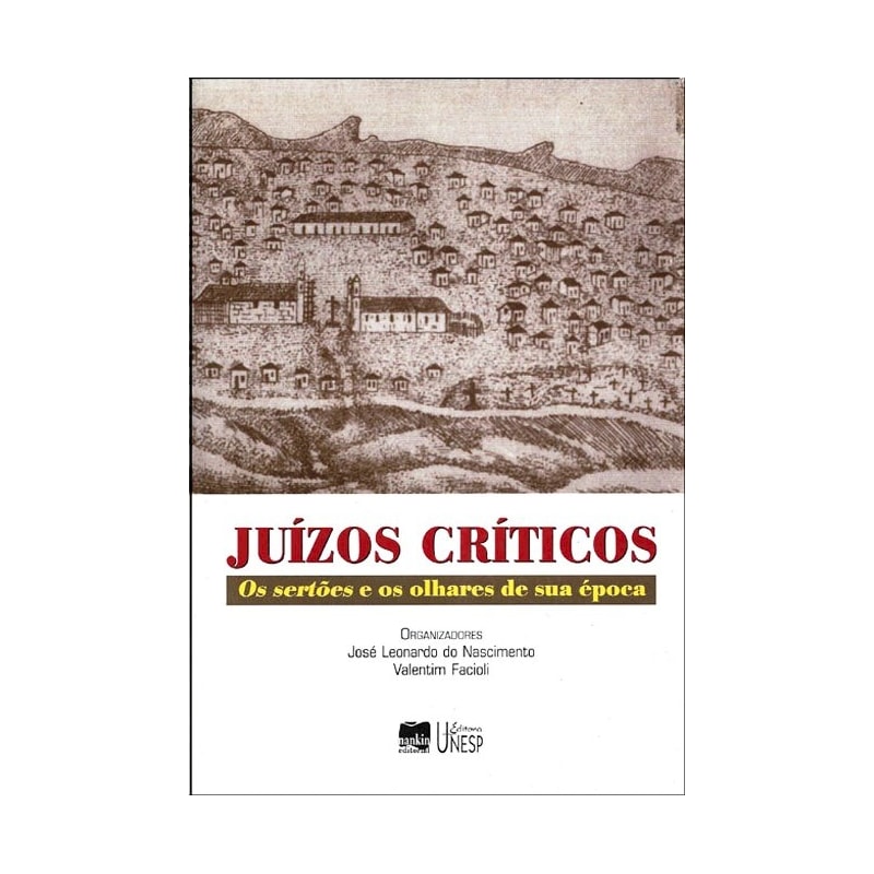 JUIZOS CRITICOS - OS SERTOES E OS OLHARES DE SUA EPOCA - 1