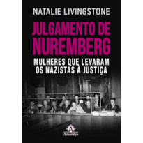 Julgamento de Nuremberg: Mulheres que levaram os nazistas à justiça