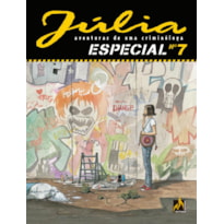 JÚLIA ESPECIAL VOL. 07 - O CASO DOS GRAFITES APAGADOS - VOL. 7