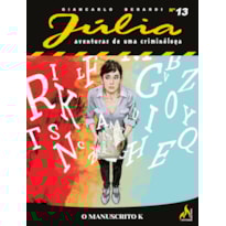 JÚLIA NOVA SÉRIE 13 - O MANUSCRITO K