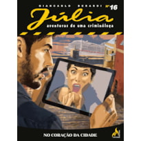 JÚLIA NOVA SÉRIE 16 - NO CORAÇÃO DA CIDADE - VOL. 16