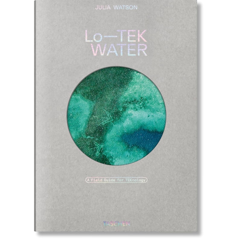 Julia watson. lo-tek. water. a field guide for teknology