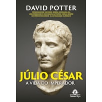 JÚLIO CÉSAR: A VIDA DO IMPERADOR