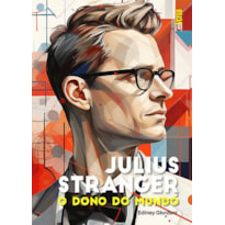 JULIUS STRANGER - O DONO DO MUNDO