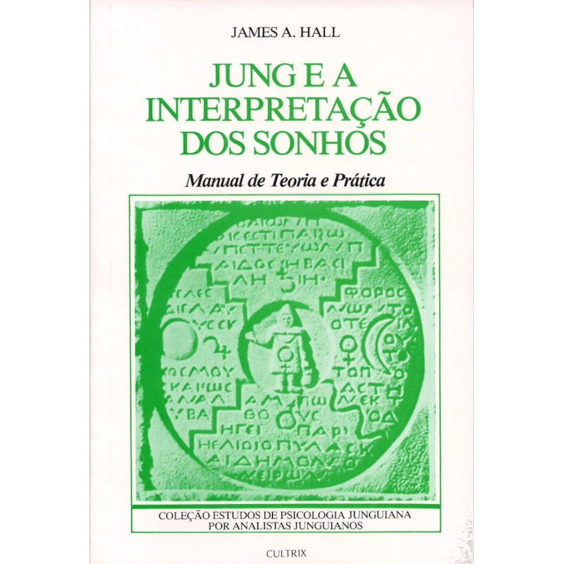 Jung e a interpretação dos sonhos: manual de teoria e prática