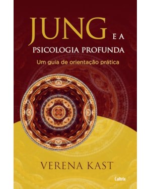 Jung e a psicologia profunda: um guia de orientação prática