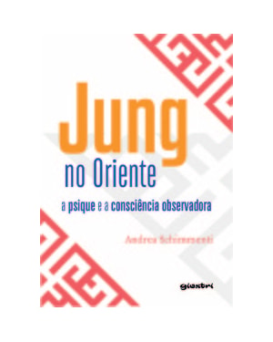 Jung no Oriente - A psique e a consciência observadora