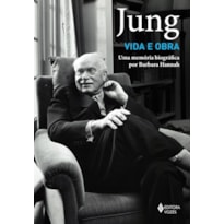 JUNG: VIDA E OBRA: UMA MEMÓRIA BIOGRÁFICA POR BARBARA HANNAH