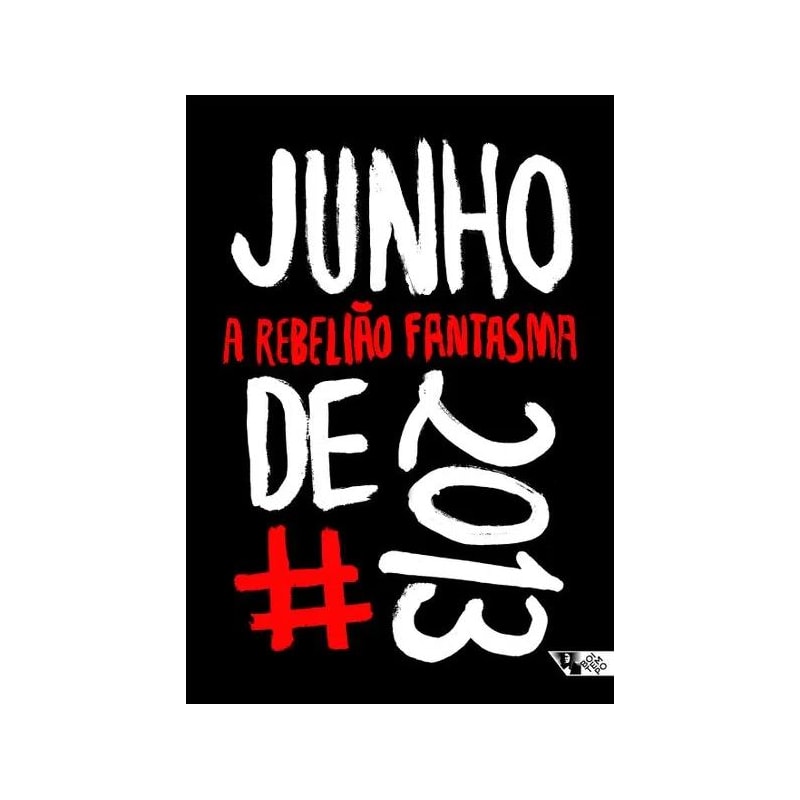 JUNHO DE 2013 - A REBELIÃO FANTASMA