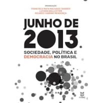 JUNHO DE 2013 - SOCIEDADE, POLÍTICA E DEMOCRACIA NO BRASIL