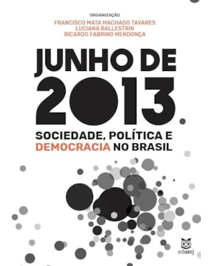 JUNHO DE 2013 - SOCIEDADE, POLÍTICA E DEMOCRACIA NO BRASIL