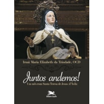 JUNTOS ANDEMOS! - UM MÊS COM SANTA TERESA DE JESUS (D'ÁVILA)