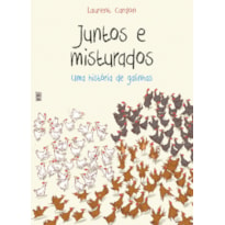 JUNTOS E MISTURADOS: UMA HISTÓRIA DE GALINHAS