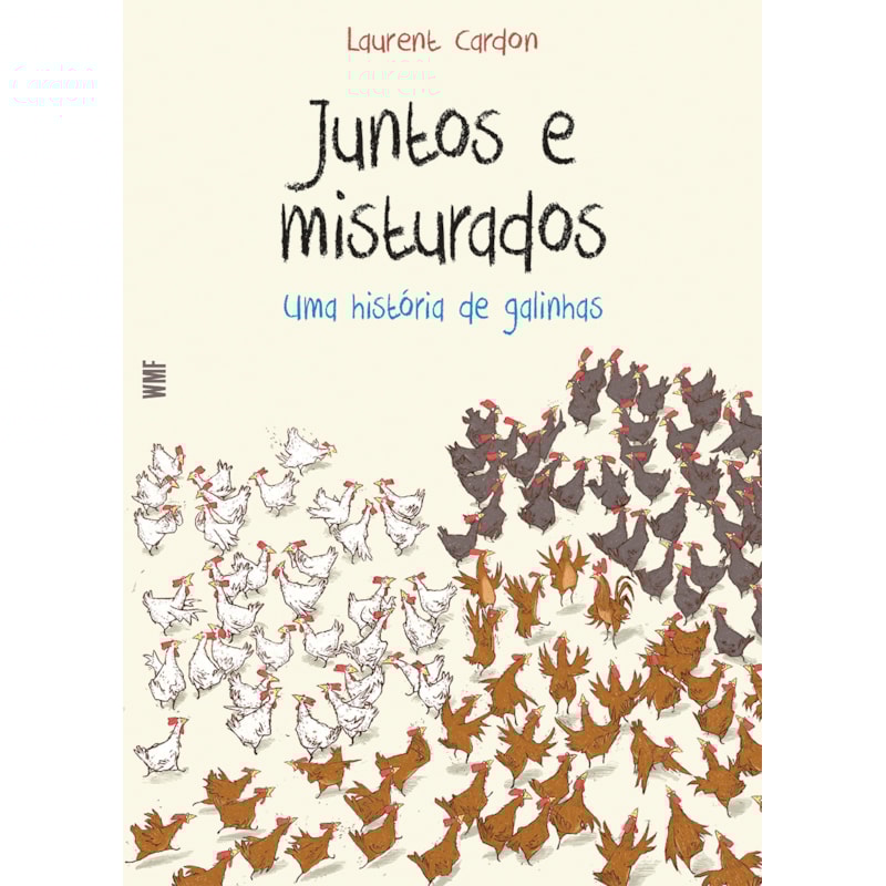 JUNTOS E MISTURADOS: UMA HISTÓRIA DE GALINHAS
